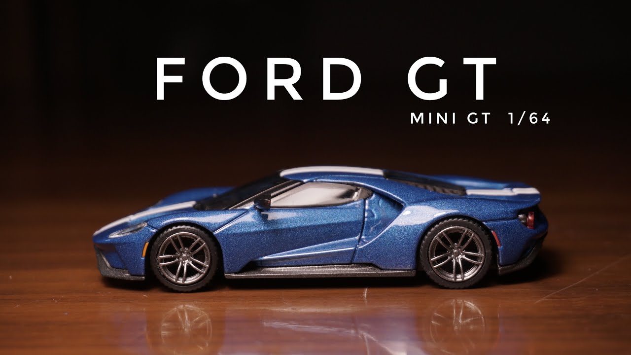 MINI GT 1/64 Ford GT diecast car ミニカーコレクション - YouTube