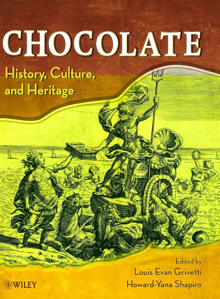 Chocolate: History, Culture, and Heritage: Grivetti, Louis E